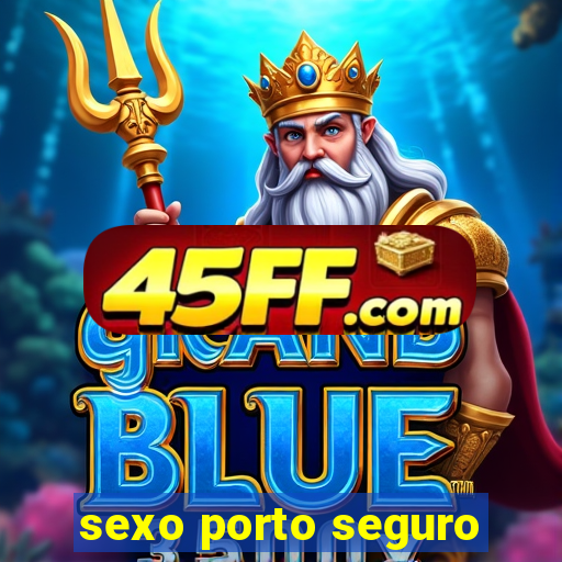 sexo porto seguro